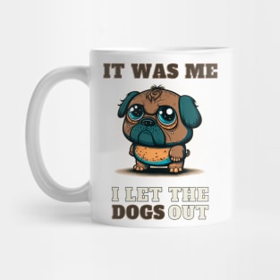 I let The Dogs Out Mug